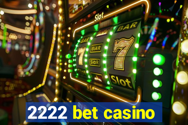 2222 bet casino